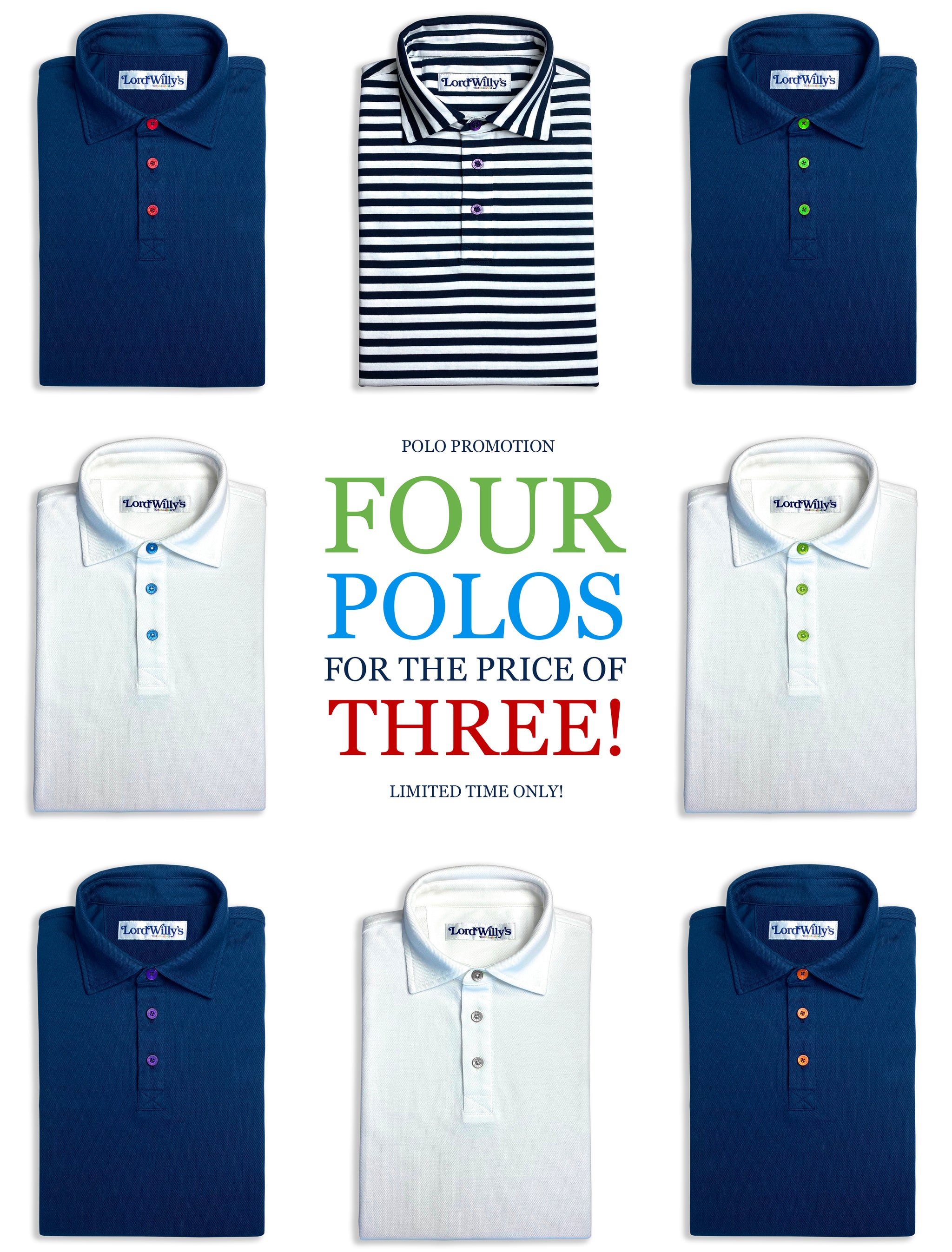 Polo Promotion. Four Polos for the price of three. Limited time only. Thanks!